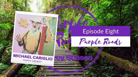 Purple Roads Episode Eight Michael Pappy Drewitt Cariglio Youtube