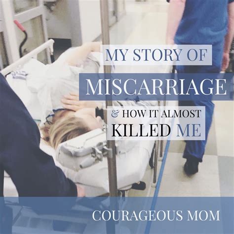 My Miscarriage Story And A Warning About The Dangers That Can Occur