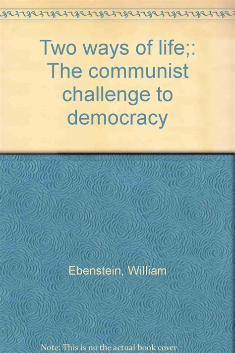 Two Ways Of Life The Communist Challenge To Democracy Ebenstein William Books