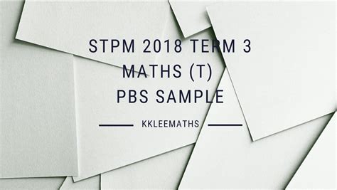 You have a world of options at our malaysia campus. STPM 2018 Term 3 Mathematics (T) Coursework Sample Answer ...