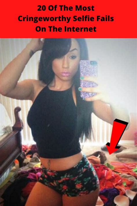 20 Of The Most Cringeworthy Selfie Fails On The Internet Selfie Fail Best Funny Photos