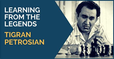 Tigran Petrosian Learning From The Legends Thechessworld