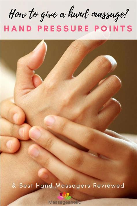 Learn How To Give A Hand Massage Hand Massage Machines Hand Massage