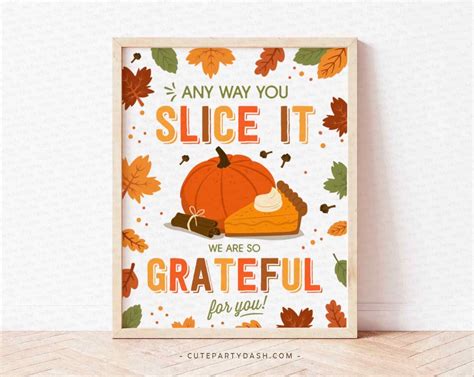 Any Way You Slice It Sign Thanksgiving Printable Art Print Teacher A