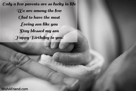 Only a few parents are privileged to be blessed with a gifted son like you. Birthday Quotes For Son