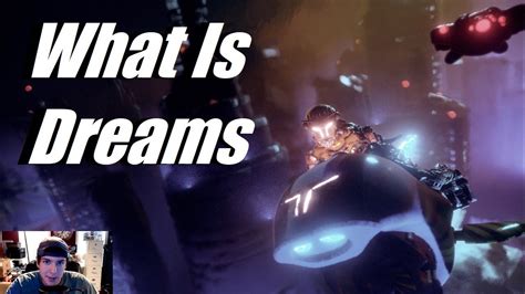 What Is Dreams For Ps4the Game Youtube