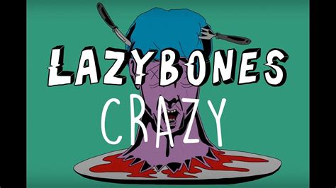 Lazybones Crazy Youtube