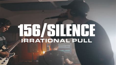 156silence Irrational Pull Live Studio Performance Youtube