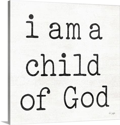 I Am A Child Of God Wall Art Canvas Prints Framed Prints Wall Peels