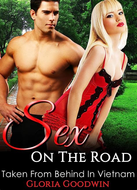 Sex On The Road Taken From Behind In Vietnam English Edition Ebook Goodwin Gloria Amazon