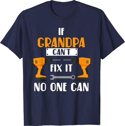 If Grandpa Cant Fix It No One Can Funny T T Shirt Clothing Shoes And Jewelry
