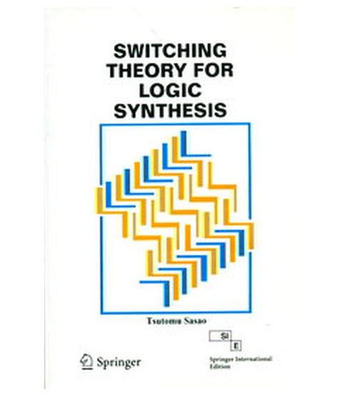 Switching Theory For Logic Synthesis Buy Switching Theory For Logic