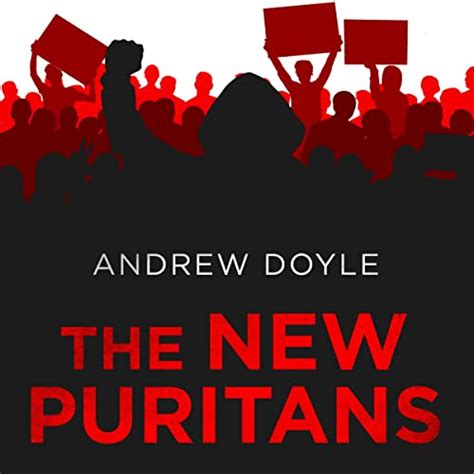 The New Puritans How The Religion Of Social Justice Captured The