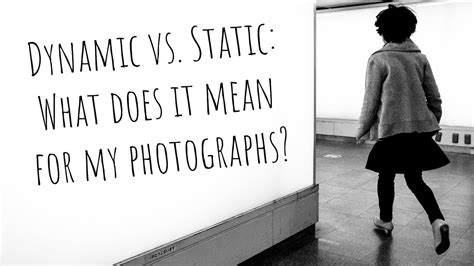 Static Vs Dynamic Photos Whats The Difference Youtube