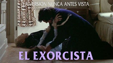 El Exorcista Versi N Extendida Del Director T Mame Redoblaje