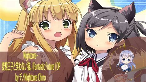 Nightcore Fantastic Future Hentai Ouji To Warawanai Neko Opening
