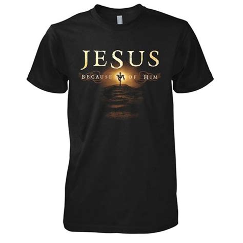 Because Of Jesus Heaven Knows My Name Christian T Shirt At