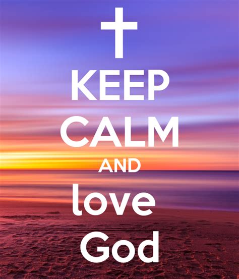 Keep Calm And Love God Poster Matt Keep Calm O Matic