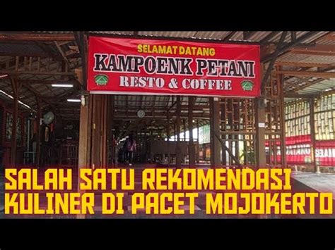 Kuliner Mojokerto Kampoenk Petani Pacet Youtube