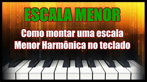 Escala Menor Como Montar Uma Escala Menor Harmônica Youtube