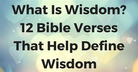 What Is Wisdom 12 Bible Verses That Help Define Wisdom