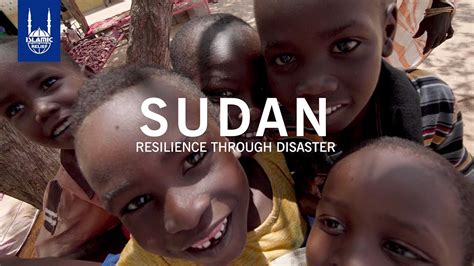 Sudan Resilience Through Disaster Islamic Relief Usa Youtube