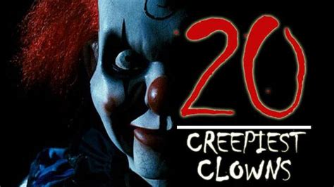 The 20 Creepiest Clowns Ever These Bozos Are Pure Evil
