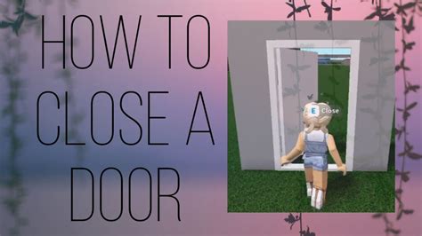 How To Close A Door In Bloxburg Youtube