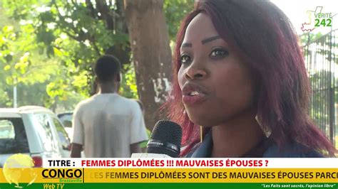 VÉritÉ 242 Congo Brazzaville Femmes Diplômées Mauvaises épouses