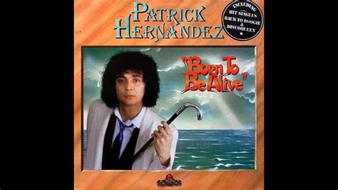 Patrick Hernandez Born To Be Alive High Quality Audio Youtube