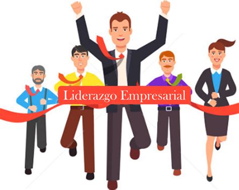 Liderazgo Empresarial Importancia Y Como Desarrollarlo Images