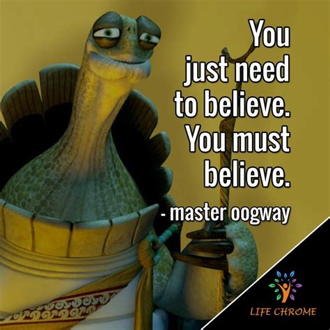You Just Need To Believe You Must Believe Master Oogway