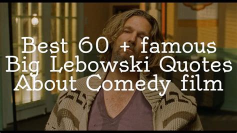 Best 60 Famous Big Lebowski Quotes About Comedy Film