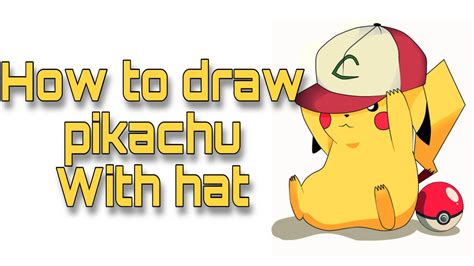How To Draw Pikachu With Hat Asj Channel Youtube
