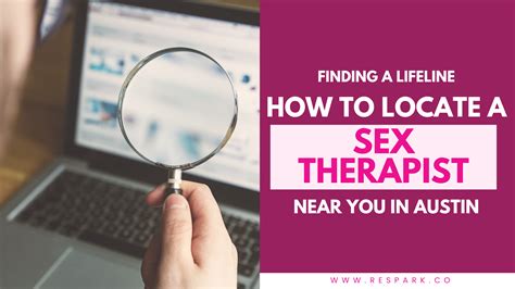 Finding A Lifeline How To Locate A Sex Therapist Near You In Austin Respark