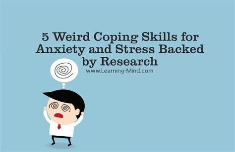 5 Weird Coping Skills For Anxiety And Stress Backed By