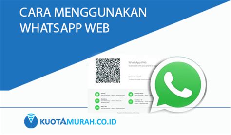 Cara Menggunakan Whatsapp Web Dan Whats Web Android
