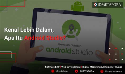 Mengenal Android Studio Pengertian Manfaat Fitur Dan Cara Install