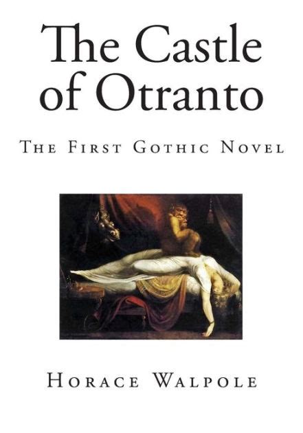 The Castle Of Otranto The First Gothic Novel By Horace Walpole