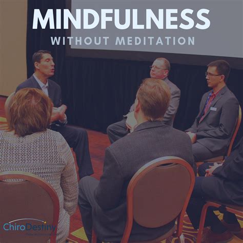 Mindfulness Without Meditation — Chirodestiny Chiropractic Training