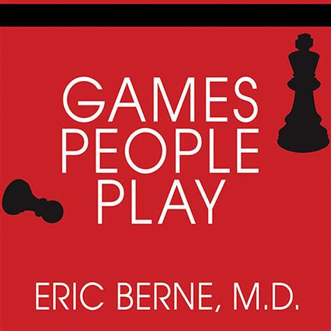 Download Games People Play Audiobook By Eric Berne For Just 595