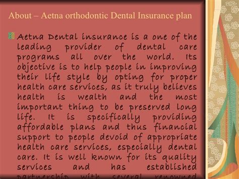 Nonetheless, more plans are now offering today, however, employers may opt for plans that cover orthodontic treatment for adults. Aetna orthodontic Dental Insurance plan coverage