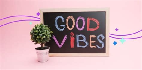 40 Best Good Vibes Quotes To Brighten Your Day