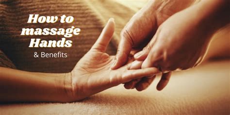 How To Massage Hands Benefits Of Hand Massage