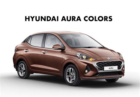 Hyundai Aura Colors Brown White Silver Grey Red Blue Gaadikey
