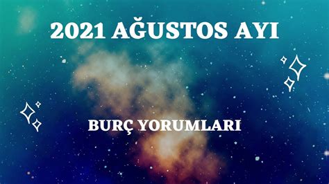 2021 AĞUSTOS AYIBURÇ YORUMLARIGökyüzü Rehberi YouTube