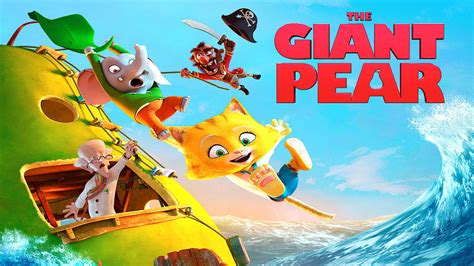The Incredible Story Of The Giant Pear Movie Oct 2017