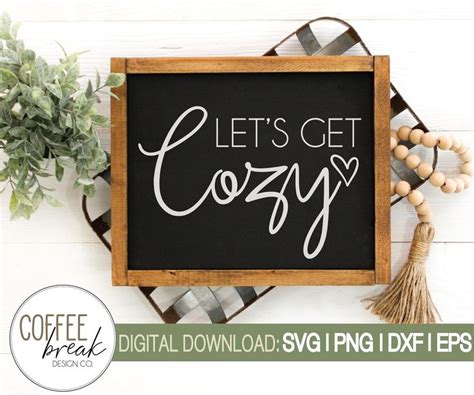 Lets Get Cozy Svg Fall Sign Svg Cozy Sign Svg Fall Home Etsy Fall