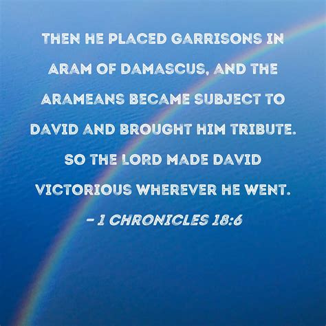 1 Chronicles 186 Then He Placed Garrisons In Aram Of Damascus And The