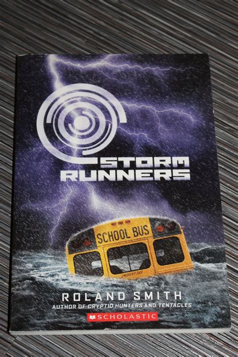 Storm Runners Book 1 Author Roland Smith Isbn 978 0545 08177 1